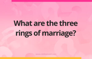 What are the three rings of marriage?