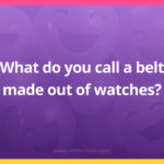 What do you call a belt made out of watches?
