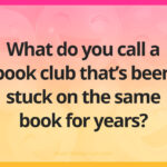 What do you call a book club that's been stuck on the same book for years?