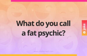 What do you call a fat psychic?