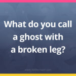 What do you call a ghost with a broken leg?