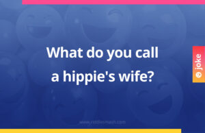 What do you call a hippie's wife?