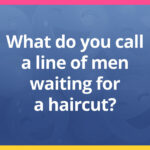 What do you call a line of men waiting for a haircut?