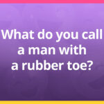 What do you call a man with a rubber toe?
