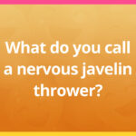 What do you call a nervous javelin thrower?
