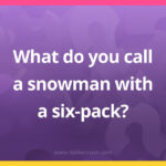 What do you call a snowman with a six-pack?