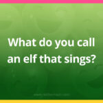 What do you call an elf that sings​?