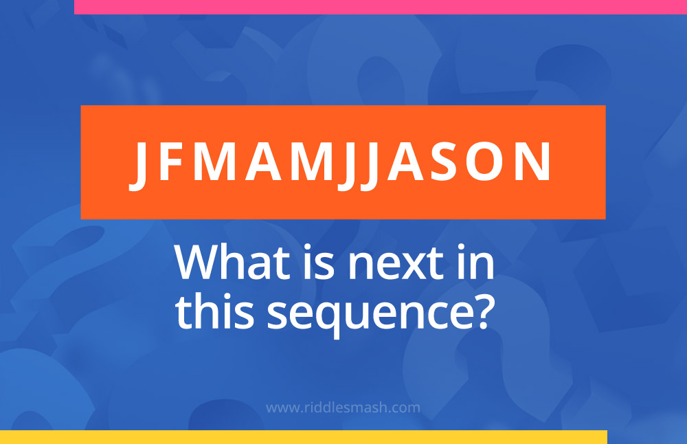 What is next in this sequence? JFMAMJJASON