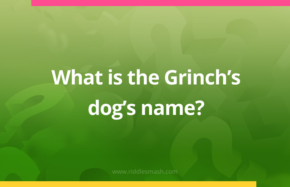 What is the Grinch's dog's name?