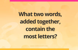 What two words, added together, contain the most letters?