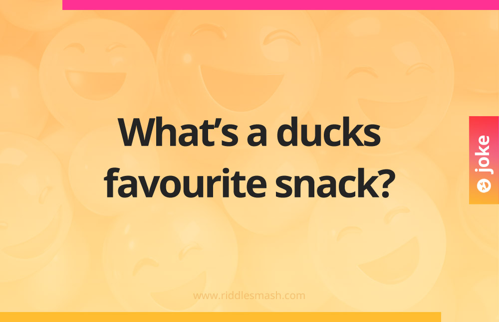 What’s a ducks favourite snack?