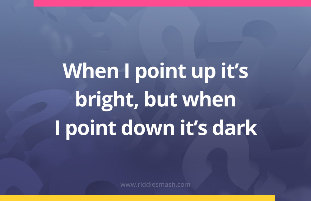 When I point up it's bright, but when I point down it's dark.