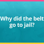 Why did the belt go to jail?