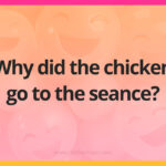 Why did the chicken go to the seance?