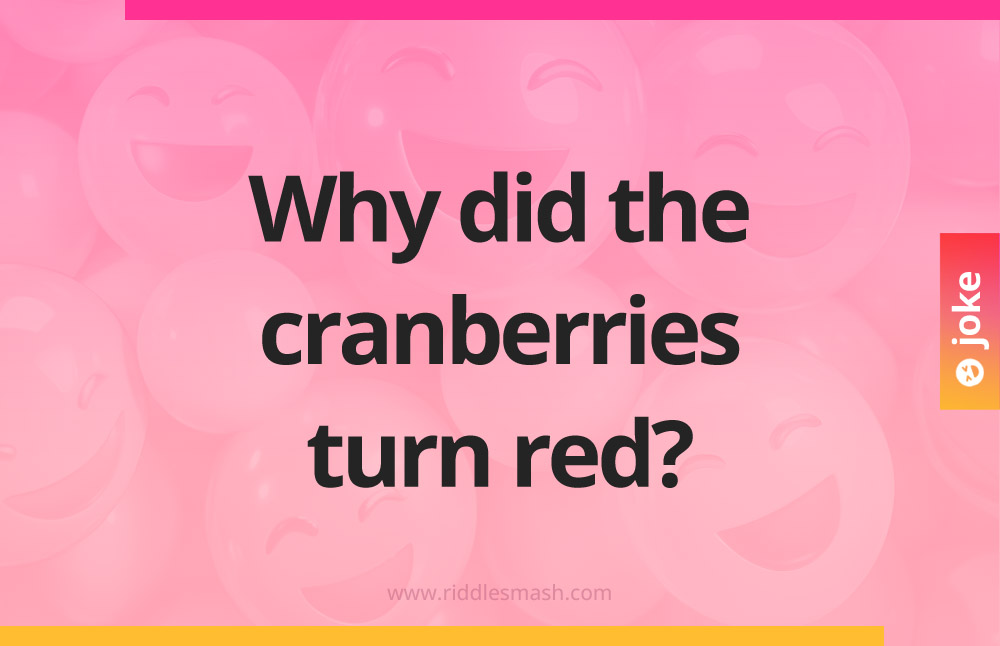 Why did the cranberries turn red?