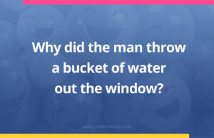 Why did the man throw a bucket of water out the window?