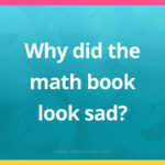 Why did the math book look sad?
