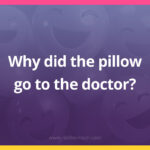 Why did the pillow go to the doctor?