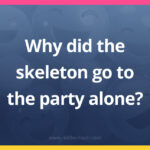 Why did the skeleton go to the party alone?