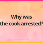 Why was the cook arrested?