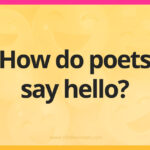 How do poets say hello?