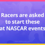 Racers are asked to start these at NASCAR events.