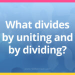 What divides by uniting and by dividing?