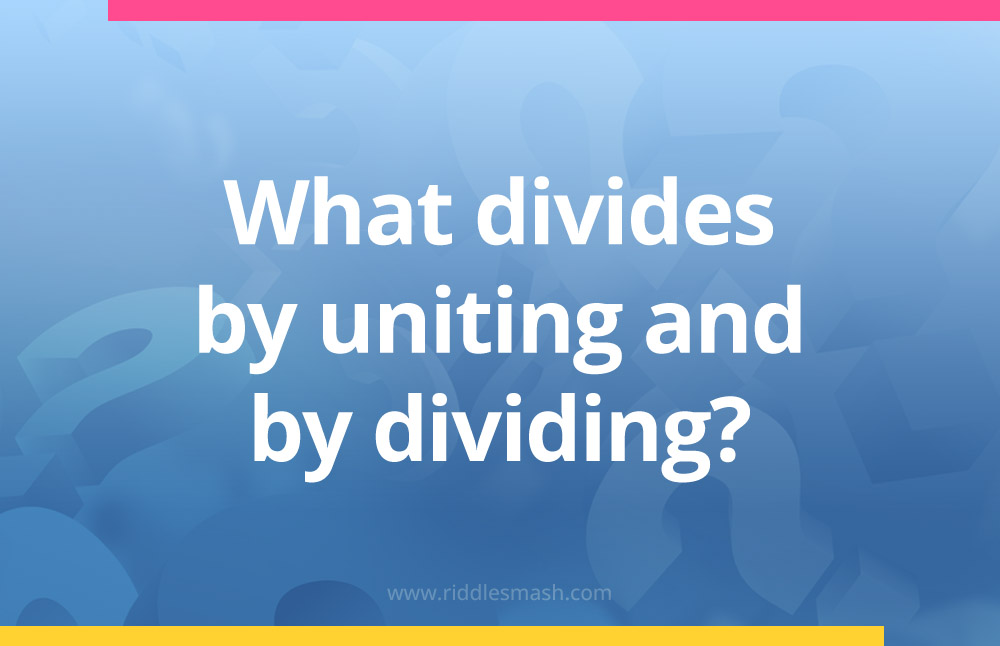 What divides by uniting and by dividing?