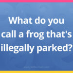 What do you call a frog that's illegally parked?