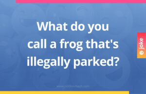 What do you call a frog that's illegally parked?