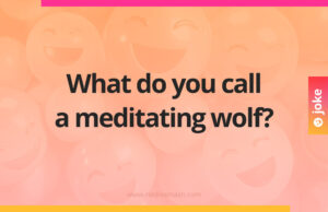 What do you call a meditating wolf?