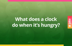 What does a clock do when it's hungry?