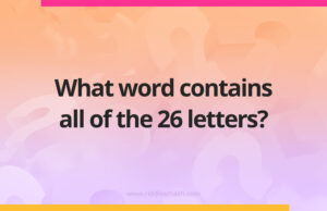 What word contains all of the 26 letters?