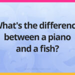 What's the difference between a piano and a fish?