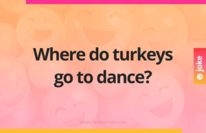 Where do turkeys go to dance?