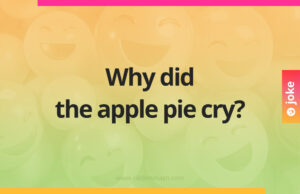 Why did the apple pie cry?