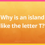 Why is an island like the letter T?