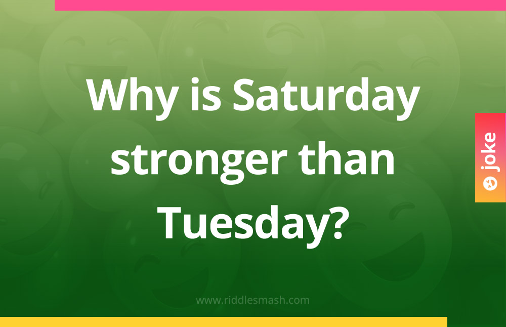 Why is Saturday stronger than Tuesday?