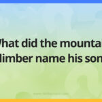 What did the mountain climber name his son?