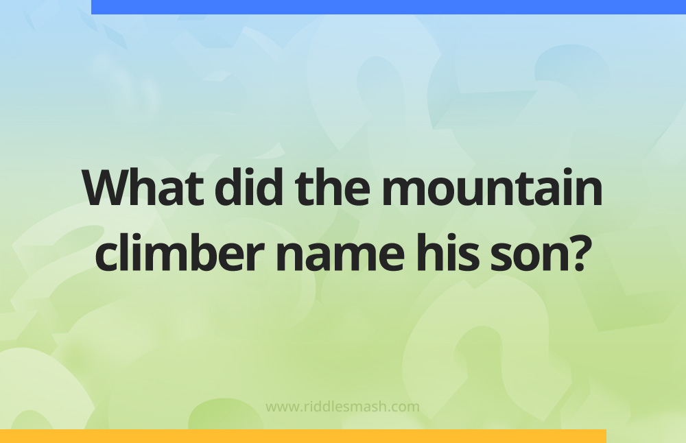What did the mountain climber name his son?