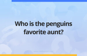 Who is the penguins favorite aunt?