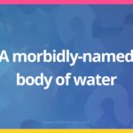 A morbidly-named body of water.