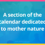 A section of the calendar dedicated to mother nature.