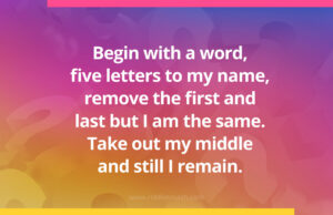 Begin with a word, five letters to my name, remove the first and last but I am the same. Take out my middle and still I remain.