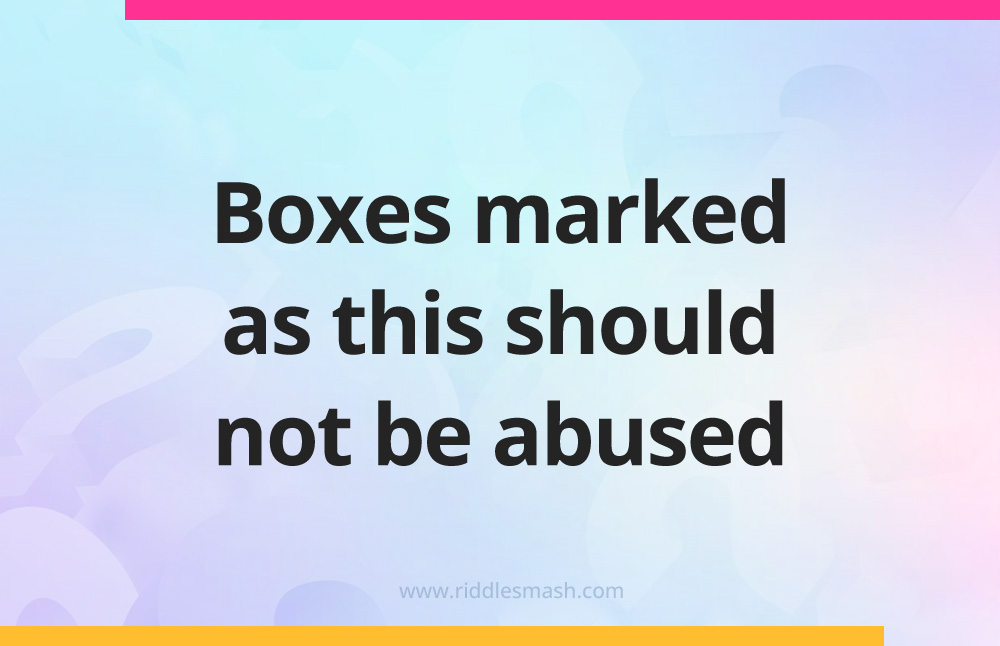 Boxes marked as this should not be abused.