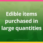 Edible items purchased in large quantities.
