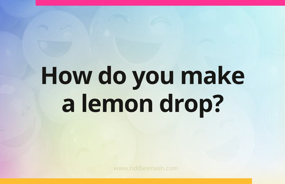 How do you make a lemon drop?
