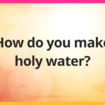How do you make holy water?