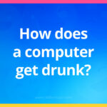 How does a computer get drunk?