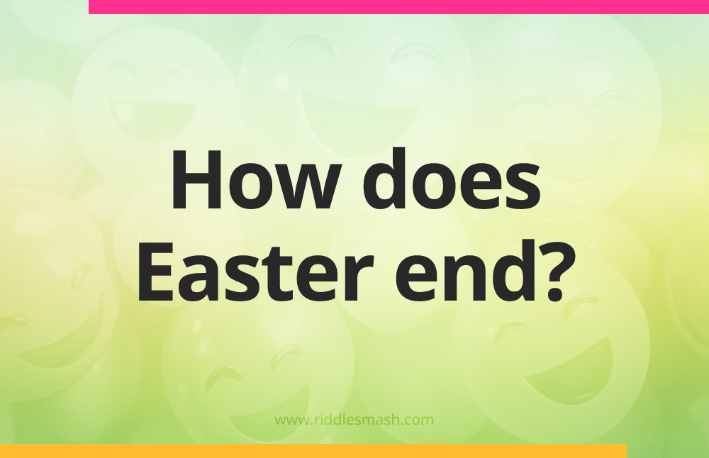 How does Easter end?